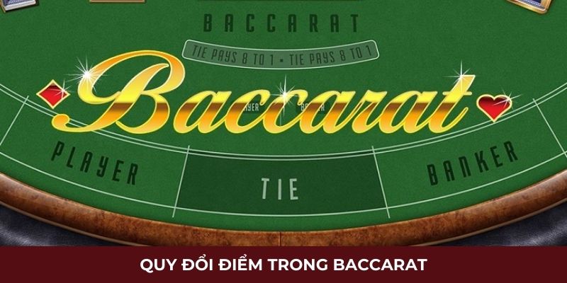 Quy đổi điểm trong baccarat